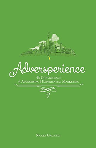 Stock image for Adversperience The Convergence of Advertising & Experiential Marketing for sale by ThriftBooks-Atlanta