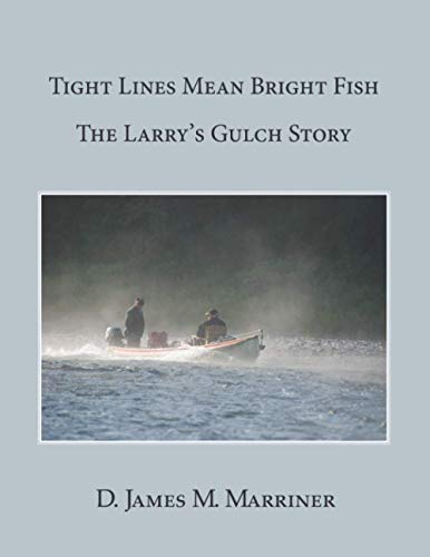 Stock image for Tight Lines Mean Bright Fish, The Larry's Gulch Story for sale by Book Deals