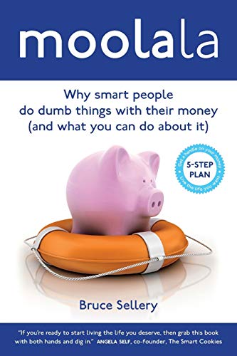 9780992158613: Moolala: Why Smart People Do Dumb Things With Their Money - And What You Can Do About It