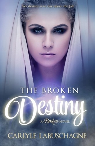 Beispielbild fr The Broken Destiny: Volume 1 (The Broken Trilogy) zum Verkauf von Revaluation Books