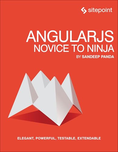 Beispielbild fr AngularJS: Novice to Ninja : Elegant, Powerful, Testable, Extendable zum Verkauf von Better World Books