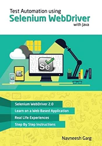 9780992293512: Test Automation using Selenium WebDriver with Java: Step by Step Guide