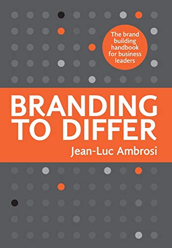 Imagen de archivo de Branding to Differ The Brand Building Handbook for Business Leaders a la venta por PBShop.store US