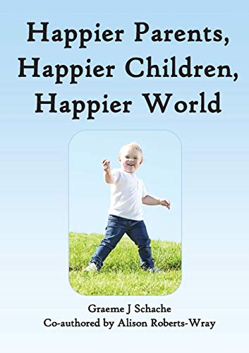 Beispielbild fr Happier Parents, Happier Children, Happier World zum Verkauf von Lucky's Textbooks