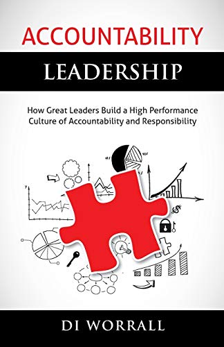 Stock image for Accountability Leadership: How Great Leaders Build a High Performance Culture of Accountability and Responsibility for sale by BooksRun