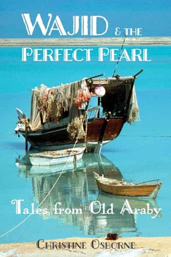 Beispielbild fr Wajid & the Perfect Pearl: Tales from Old Araby zum Verkauf von Better World Books