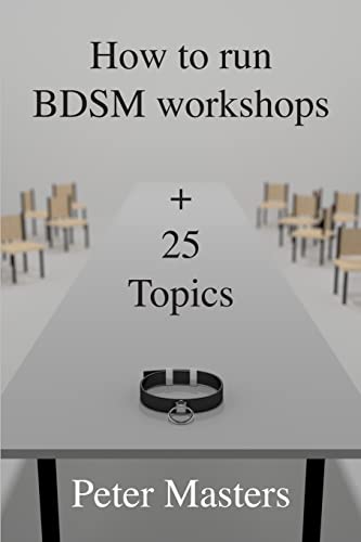 Imagen de archivo de How to run BDSM workshops plus 25 topics a la venta por Lucky's Textbooks
