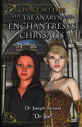 Stock image for The Tae'anaryn and The Enchantress's Chrysalis (Choice, Set Free) for sale by Lucky's Textbooks