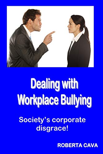 9780992340209: Dealing with Workplace Bullying: Society's corporate disgrace!