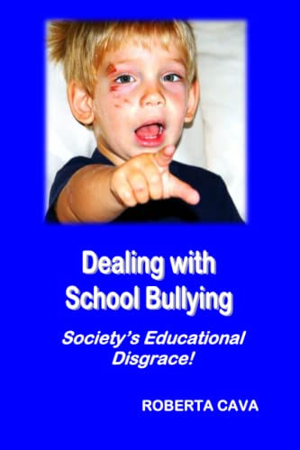 Imagen de archivo de Dealing with School Bullying: Society's Educational Disgrace! a la venta por THE SAINT BOOKSTORE