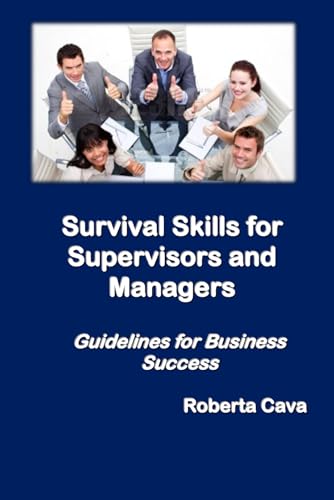 Imagen de archivo de Survival Skills for Supervisors and Managers: Guidelines for Business Success a la venta por GF Books, Inc.