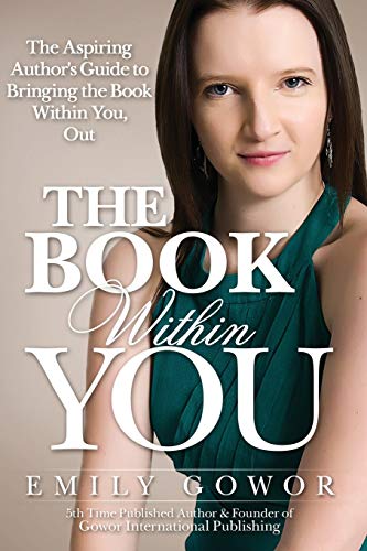 Stock image for The Book Within You: The Aspiring Authors Guide to Bringing the Book Within You, Out for sale by Reuseabook