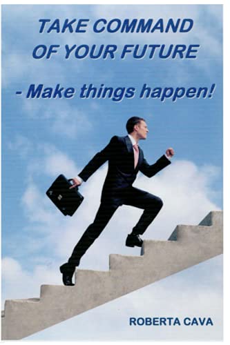 Beispielbild fr Take command of your future: Make things happen! zum Verkauf von THE SAINT BOOKSTORE