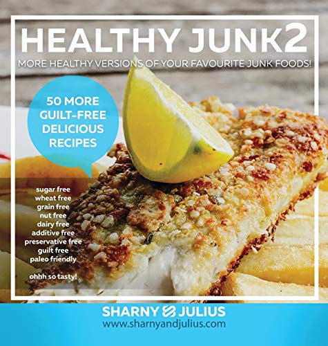 9780992361389: Healthy Junk 2: 50 More Junk Foods Made Healthy