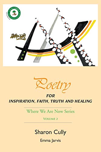 9780992365349: Poetry for Inspiration, Faith, Truth and Healing: Where We Are Now Series - Volume 2: Poetry for Inspiration, Faith, Truth and Healing
