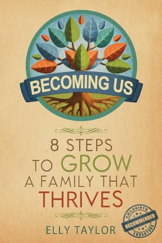Beispielbild fr Becoming Us: 8 Steps to Grow a Family that Thrives zum Verkauf von Goodwill Books