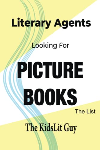 Stock image for Literary Agents looking for Children's Picture Books: The List for sale by GF Books, Inc.