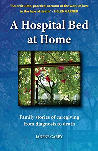 9780992423605: A Hospital Bed at Home: Family stories of caregiving from diagnosis to death (ActiveLearn Platform and Development.)