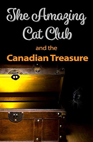 Stock image for The Amazing Cat Club and the Canadian Treasure for sale by Lucky's Textbooks
