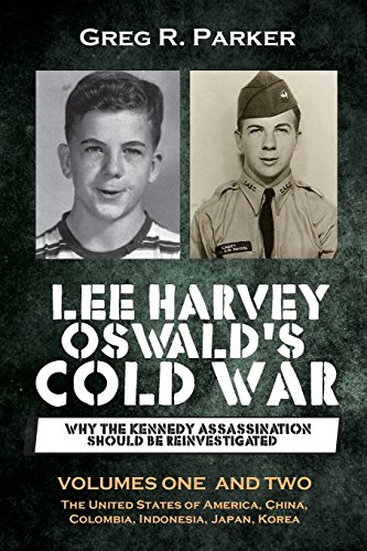 9780992446048: Lee Harvey Oswald's Cold War: Why the Kennedy Assassination should be Reinvestigated - Volumes One & Two