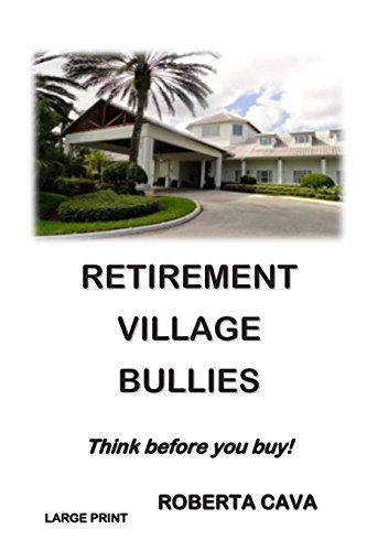 Beispielbild fr Retirement Village Bullies: Think Before You Buy! zum Verkauf von Aardvark Rare Books