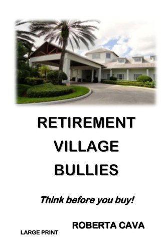 Imagen de archivo de Retirement Village Bullies: Think Before You Buy! a la venta por Aardvark Rare Books