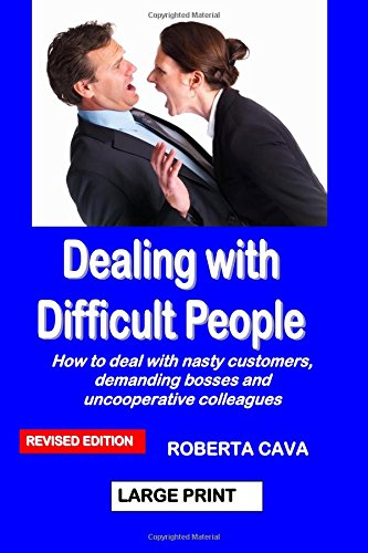 Imagen de archivo de Dealing with Difficult People: How to deal with nasty customers, demanding bosses and uncooperative colleagues a la venta por GF Books, Inc.