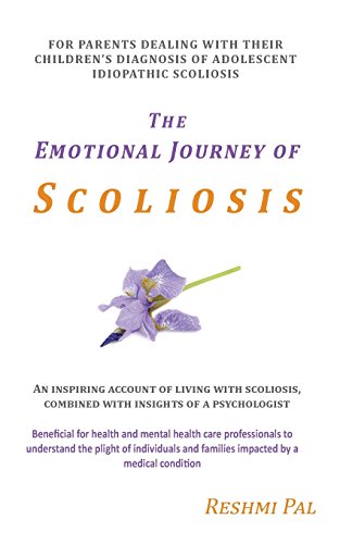 9780992457211: The Emotional Journey of Scoliosis: For parents dealing with their children’s diagnosis of Adolescent Idiopathic Scoliosis
