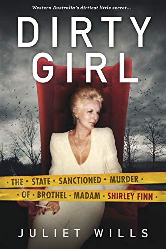 Stock image for Dirty Girl: The State Sanctioned Murder of Brothel Madam Shirley Finn for sale by Books Unplugged