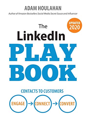 Stock image for The LinkedIn Playbook: Contacts to Customers. Engage. Connect. Convert. for sale by Books of the Smoky Mountains
