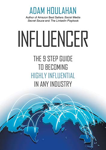 Stock image for INFLUENCER: The 9-Step Guide to Becoming Highly Influential in Any Industry for sale by Once Upon A Time Books