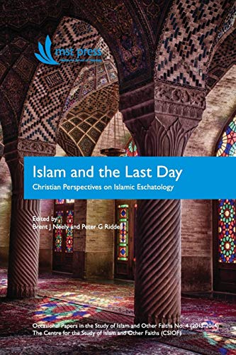 Stock image for Islam and the Last Day Christian Perspectives on Islamic Eschatology for sale by PBShop.store US