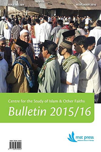 Stock image for CSIOF Bulletin 2015/16 Issue No. 8/9: Centre for the Study of Islam & Other Faiths. Melbourne School of Theology. An affiliated college of the Australian College of Theology for sale by Lucky's Textbooks