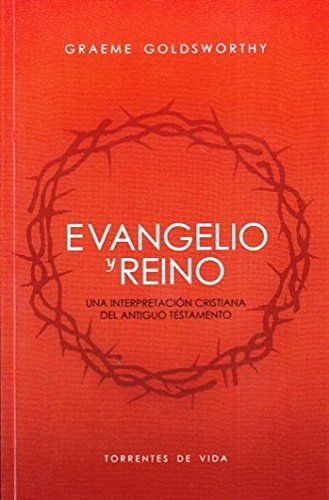 Imagen de archivo de EVANGELIO Y REINO: UNA INTERPRETACION CRISTIANA DEL ANTIGUO TESTAMENTO a la venta por KALAMO LIBROS, S.L.