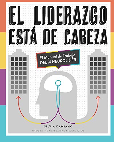 Imagen de archivo de El Liderazgo Esta De Cabeza: El Manual De Trabajo Del i4 Neurolider (Spanish Edition) a la venta por GF Books, Inc.