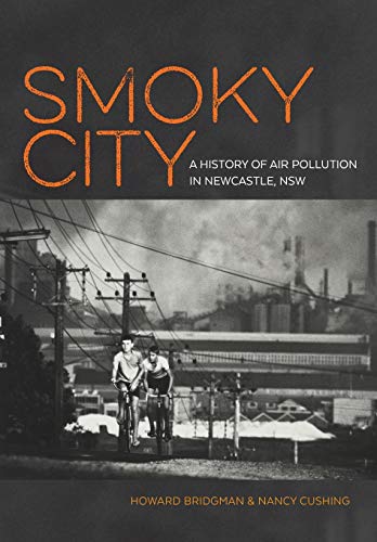 Imagen de archivo de The Smoky City Living with air pollution in Newcastle, NSW, 18042014 a la venta por PBShop.store US