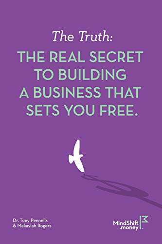 Beispielbild fr The Truth: THE REAL SECRET TO BUILDING A BUSINESS THAT SETS YOU FREE zum Verkauf von Lucky's Textbooks