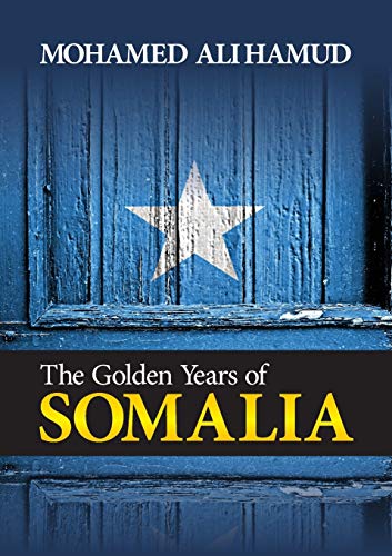 Imagen de archivo de The Golden years of Somalia (Middle English Edition) a la venta por PlumCircle