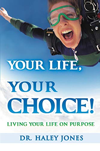 Stock image for Your Life, Your Choice Living Your Life On Purpose for sale by PBShop.store US