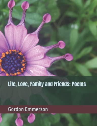 Stock image for Life, Love, Family and Friends: Poems [Soft Cover ] for sale by booksXpress