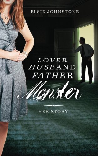 Beispielbild fr Lover, Husband, Father, Monster - Book 1, Her Story zum Verkauf von Revaluation Books