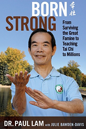 Stock image for Born Strong: From Surviving the Great Famine to Teaching Tai Chi to Millions for sale by AwesomeBooks