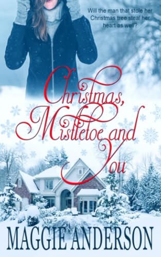 9780992513986: Christmas, Mistletoe and You: A Christmas Romance Novella (Christmas, Mistletoe Holiday Romance Series)