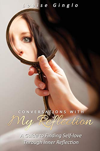 Stock image for Conversations With My Reflection: A Guide to Finding Self-love Through Inner Reflection for sale by Lucky's Textbooks