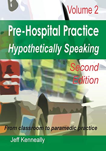 Stock image for Prehospital Practice Hypothetically Speaking Volume 2 Second edition for sale by PBShop.store US