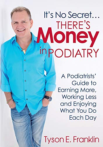 9780992557904: It's No Secret...There's Money in Podiatry