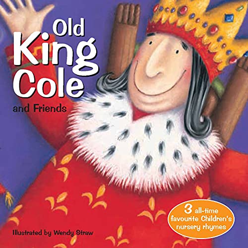 Imagen de archivo de Old King Cole and Friends (Wendy Straw's Nursery Rhyme Collection) a la venta por SecondSale