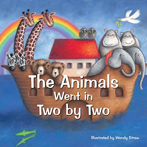 Stock image for The Animals Went in Two by Two (Wendy Straw's Nursery Rhyme Collection) for sale by Once Upon A Time Books