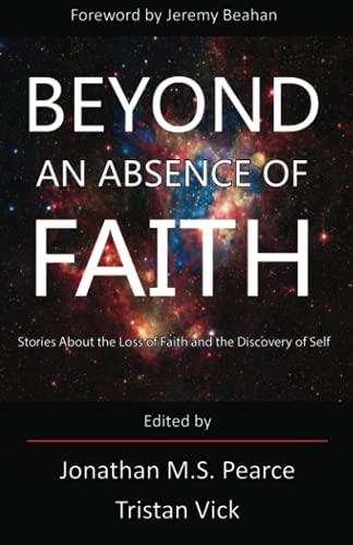 Beispielbild fr Beyond An Absence of Faith: Stories About the Loss of Faith and the Discovery of Self zum Verkauf von GF Books, Inc.