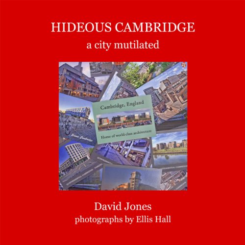 Stock image for Hideous Cambridge: A City Mutilated for sale by WorldofBooks